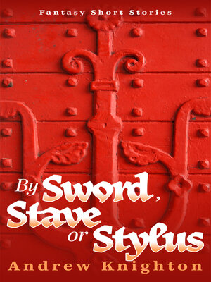 cover image of By Sword, Stave or Stylus